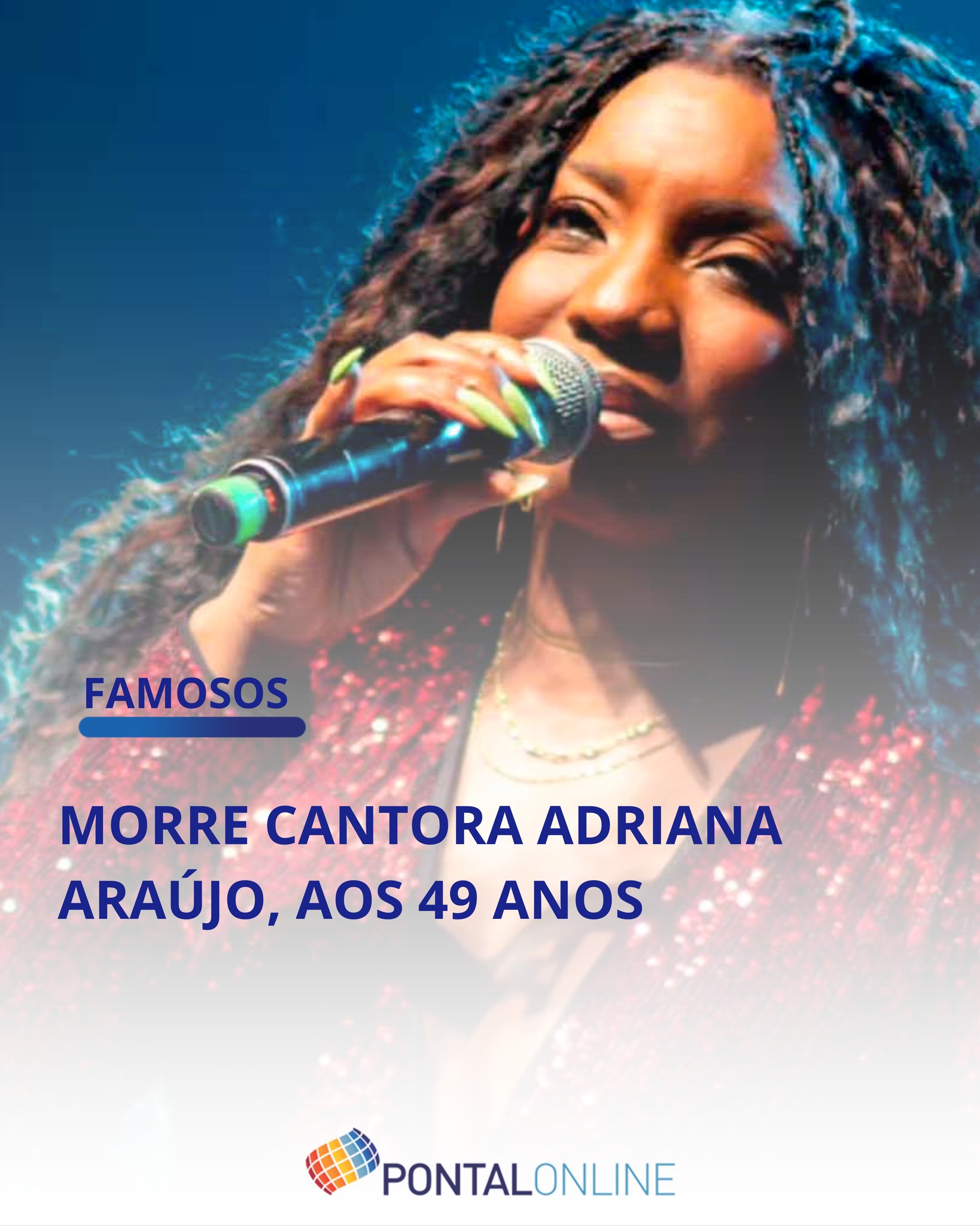 CANTORA MINEIRA ADRIANA ARAÚJO MORRE AOS 49 ANOS APÓS ANEURISMA