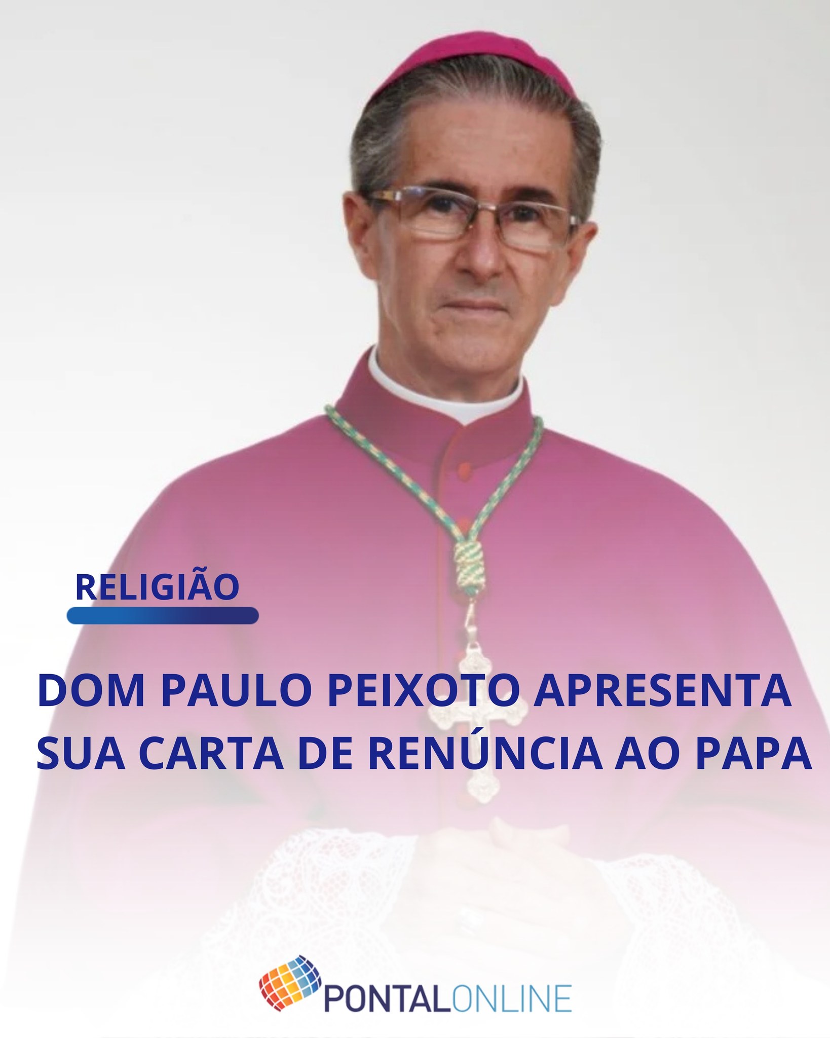 DOM PAULO MENDES PEIXOTO APRESENTA RENÚNCIA AO GOVERNO PASTORAL DA ARQUIDIOCESE DE UBERABA AOS 75 ANOS