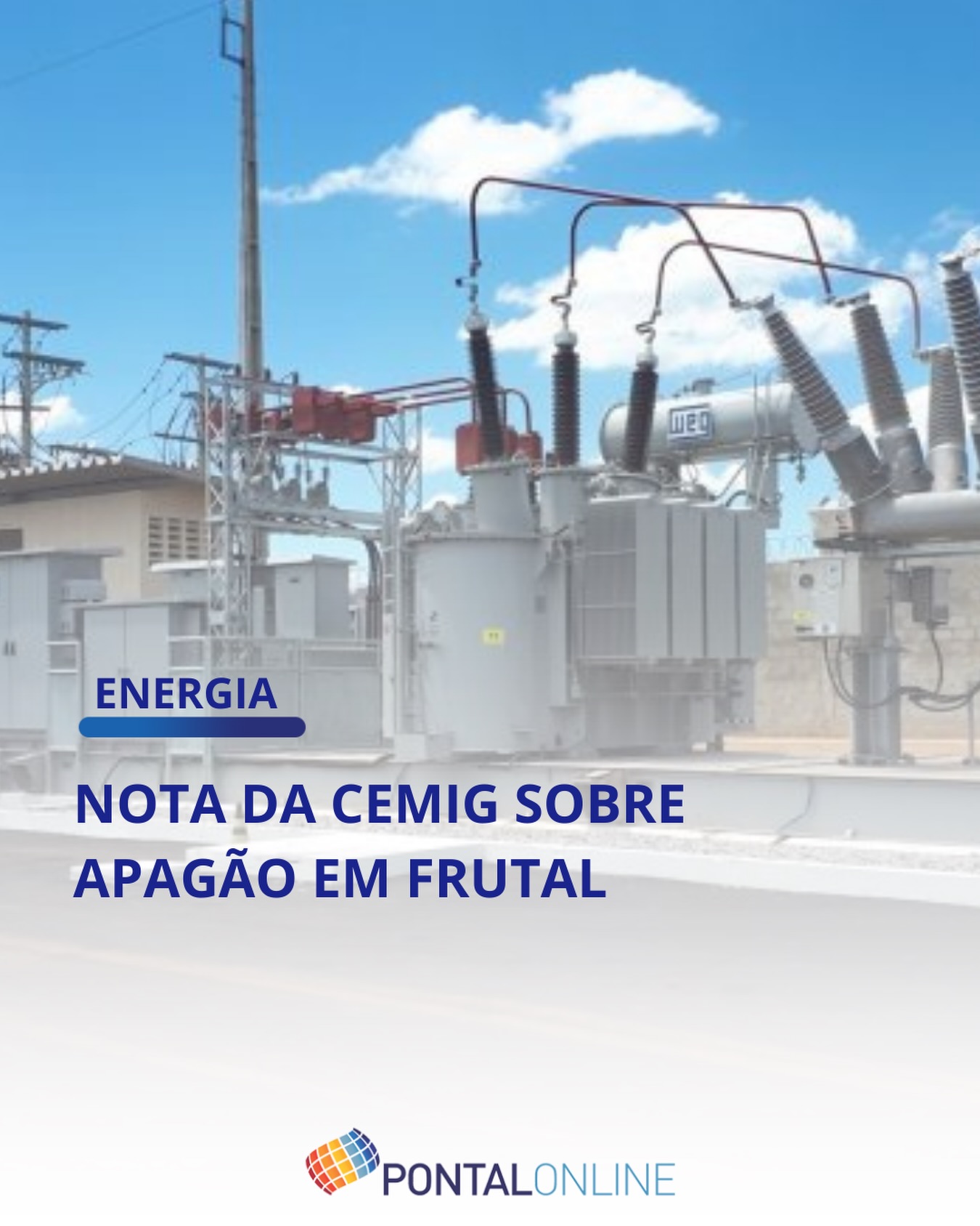 CEMIG ESCLARECE INTERRUPÇÃO DE ENERGIA REGISTRADA EM FRUTAL E REGIÃO