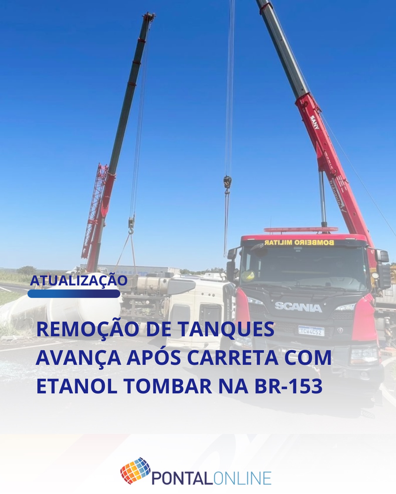 EQUIPES ATUAM NA REMOÇÃO DE CARRETA COM ETANOL APÓS TOMBAMENTO NA BR-153
