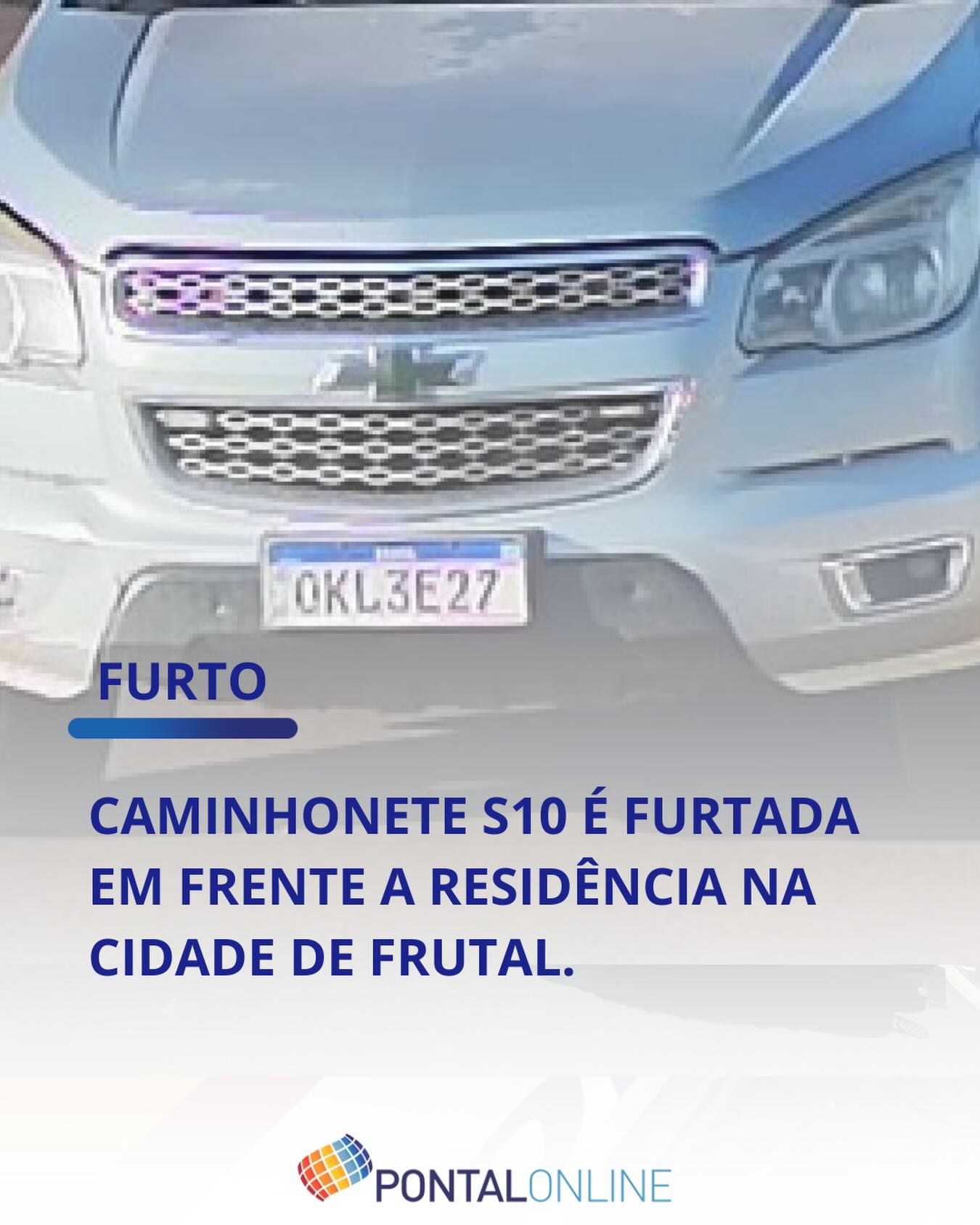 CAMINHONETE É FURTADA EM FRENTE A RESIDÊNCIA EM FRUTAL