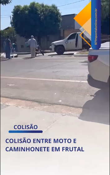 COLISÃO ENTRE MOTO E CAMINHONETE CHAMA ATENÇÃO EM FRUTAL