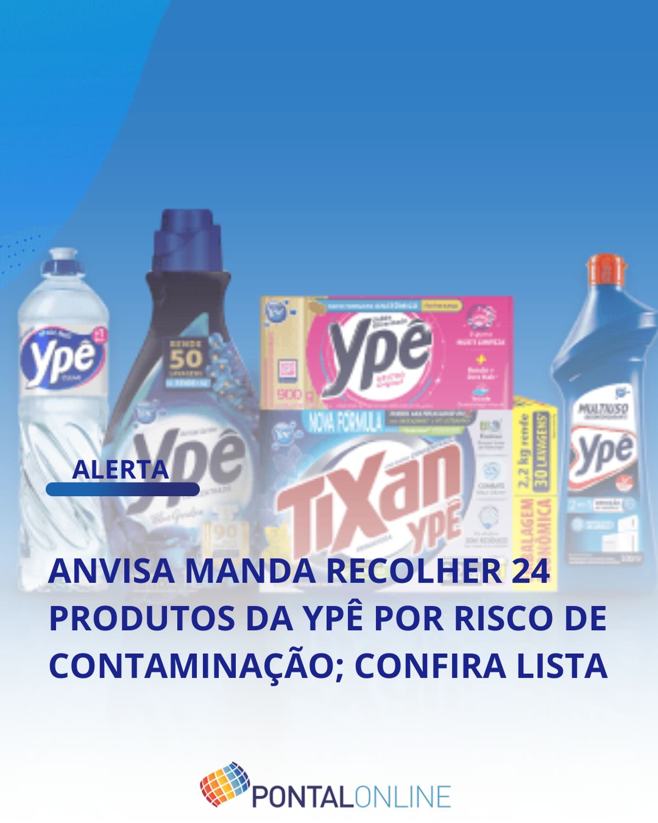 ANVISA MANDA RECOLHER PRODUTOS DA YPÊ APÓS FALHAS NA FABRICAÇÃO
