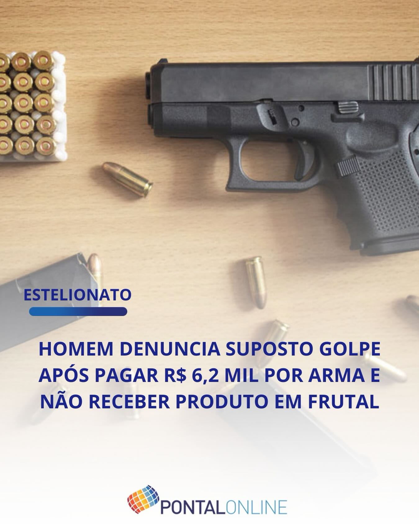 HOMEM DENUNCIA SUPOSTO GOLPE APÓS PAGAR R$ 6,2 MIL POR ARMA EM FRUTAL