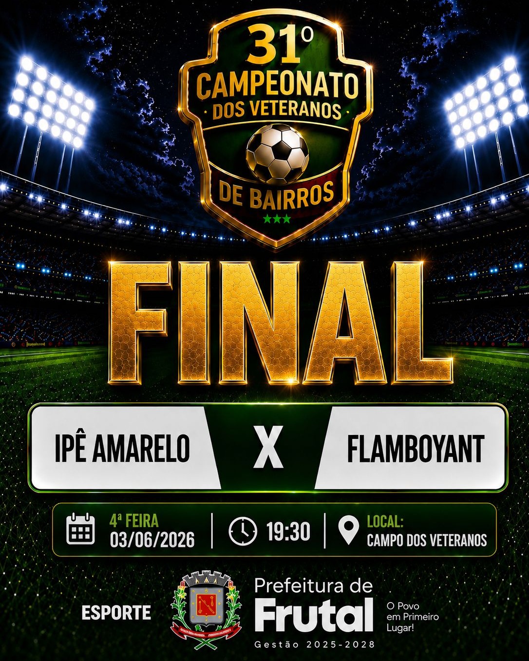 IPÊ AMARELO E FLAMBOYANT DISPUTAM A FINAL DO CAMPEONATO MUNICIPAL DE VETERANOS DE BAIRROS
