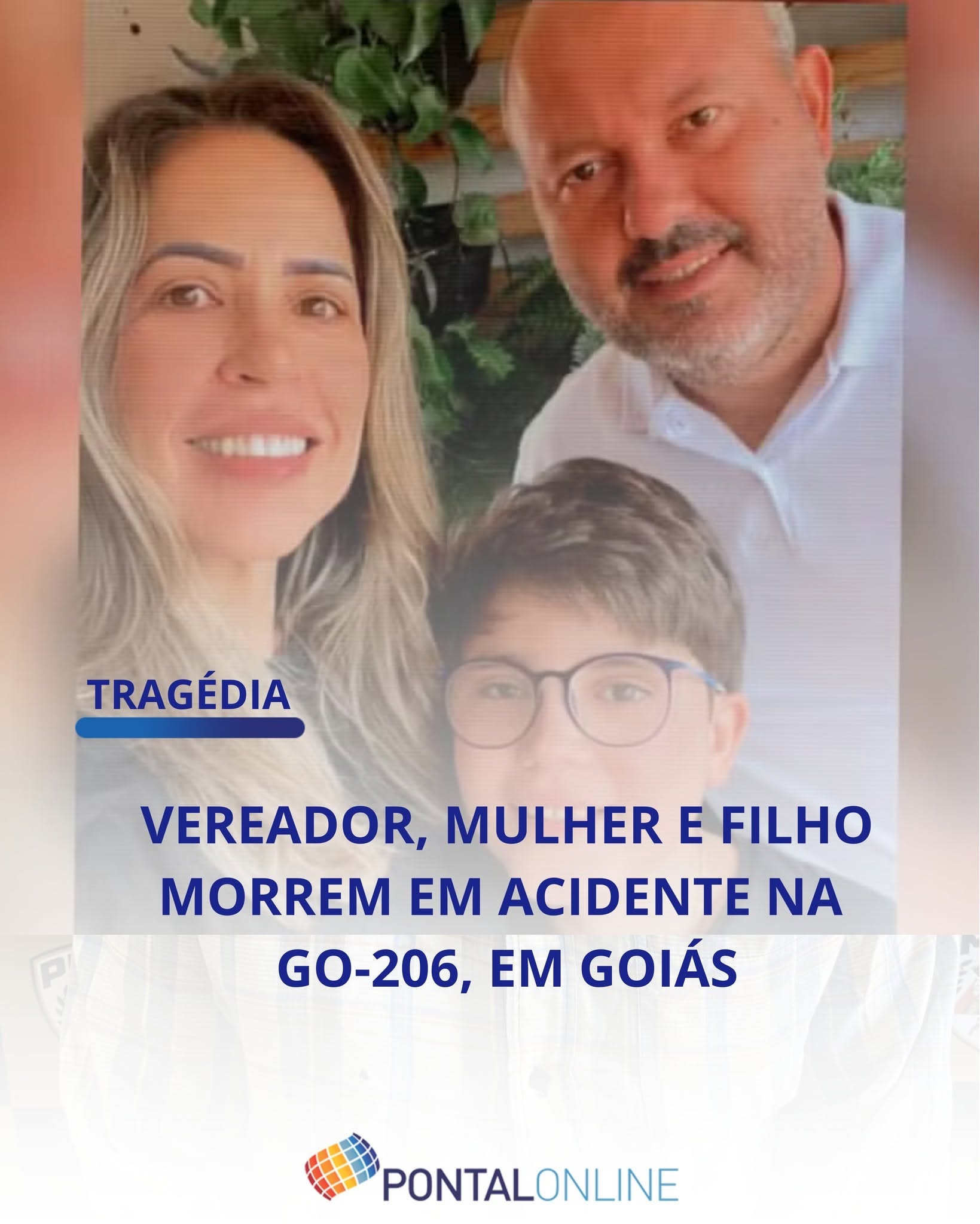 VEREADOR, ESPOSA E FILHO MORREM EM GRAVE ACIDENTE NA GO-206, EM QUIRINÓPOLIS