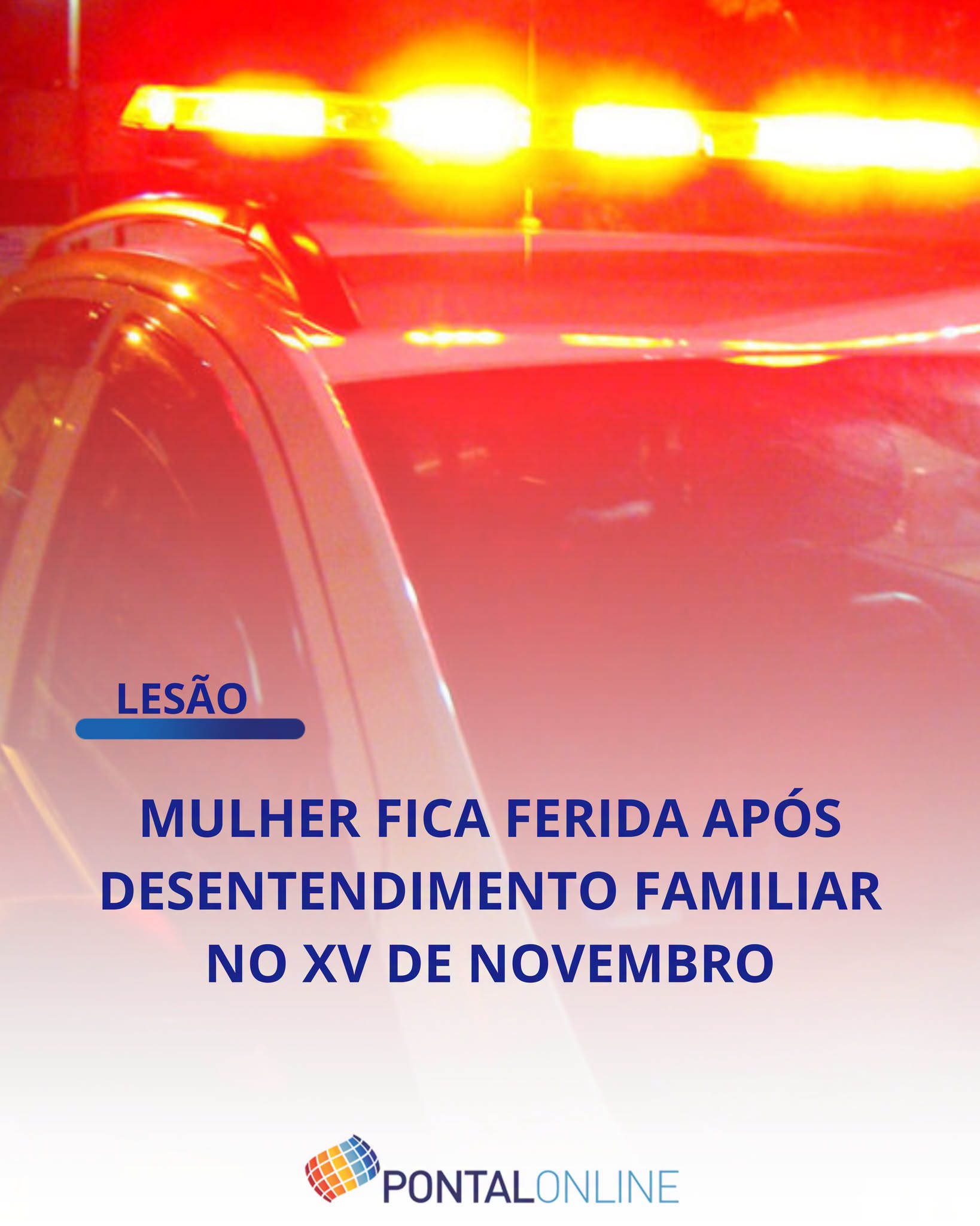 MULHER FICA FERIDA APÓS DESENTENDIMENTO FAMILIAR NO BAIRRO XV DE NOVEMBRO EM FRUTAL